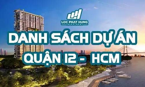 Dự Án Chung Cư Quận 12: Top 30+ Căn Hộ Giá Tốt & Đánh Giá Chi Tiết Dự Án Chung Cư Quận 12: Top 30+ Căn Hộ Giá Tốt & Đánh Giá Chi Tiết