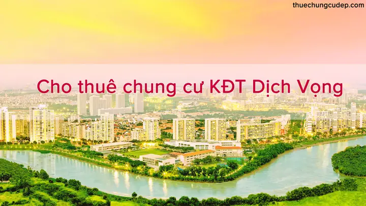 Top 5 Chung Cư Cho Thuê Chất Lượng Gần Công Viên Cầu Giấy: Đánh Giá Chi Tiết Từ Chuyên Gia