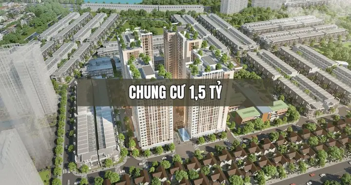 Đánh Giá Chung Cư 1.5 Tỷ: Top 4 Dự Án Hot Nhất 2025