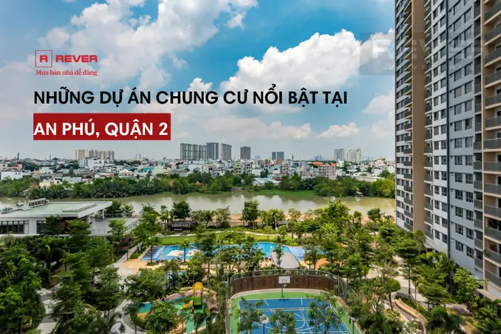 Đánh Giá Chi Tiết Các Dự Án Chung Cư An Phú Quận 2