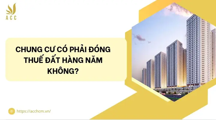 Thuế Đất Chung Cư Hàng Năm: Trách Nhiệm Và Cách Tính Chi Tiết