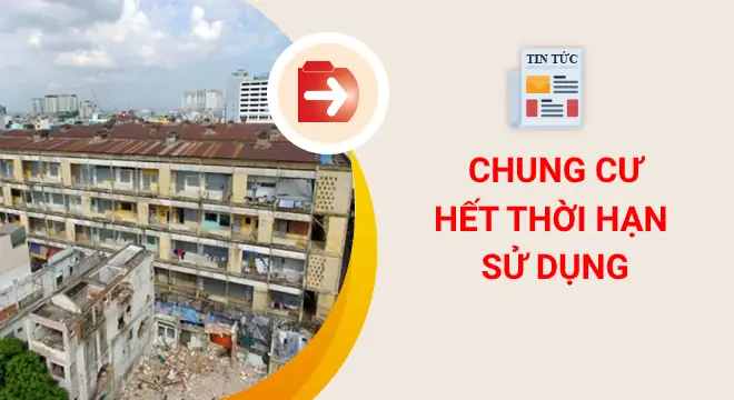 Chung Cư Hết Thời Hạn Sử Dụng: Xử Lý Thế Nào Theo Luật Hiện Nay? Chung Cư Hết Thời Hạn Sử Dụng: Xử Lý Thế Nào Theo Luật Hiện Nay?