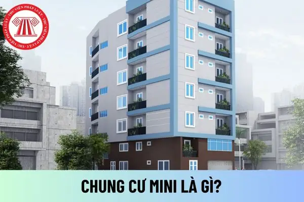 Chung Cư Mini Là Gì? Điều Kiện Xây Dựng Theo Luật Nhà Ở 2023