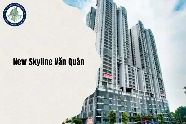 Đánh Giá Chi Tiết Chung Cư New Skyline Nguyễn Khuyến Hà Đông: Mặt Bằng, Quy Mô & Dịch Vụ