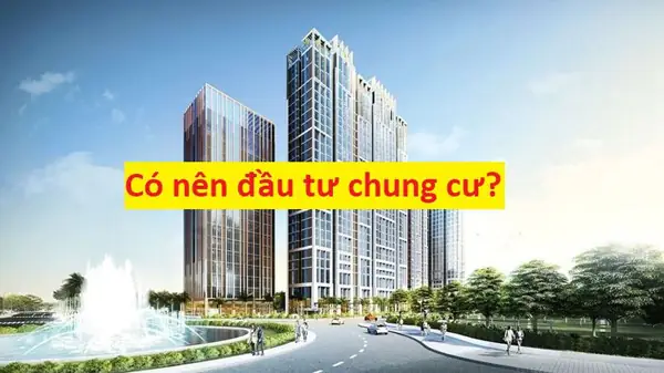 Có Nên Mua Chung Cư Đầu Tư? Đánh Giá Toàn Diện Ưu Nhược Điểm & Lời Khuyên Có Nên Mua Chung Cư Đầu Tư? Đánh Giá Toàn Diện Ưu Nhược Điểm & Lời Khuyên