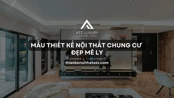 Thiết Kế Nội Thất Chung Cư Cao Cấp: Hướng Dẫn Toàn Diện Thiết Kế Nội Thất Chung Cư Cao Cấp: Hướng Dẫn Toàn Diện