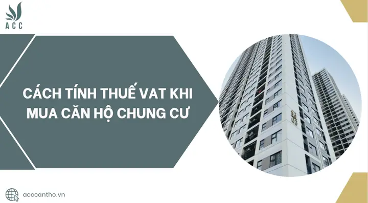 Hướng Dẫn Toàn Tập Về Thuế Vat Khi Mua Căn Hộ Chung Cư