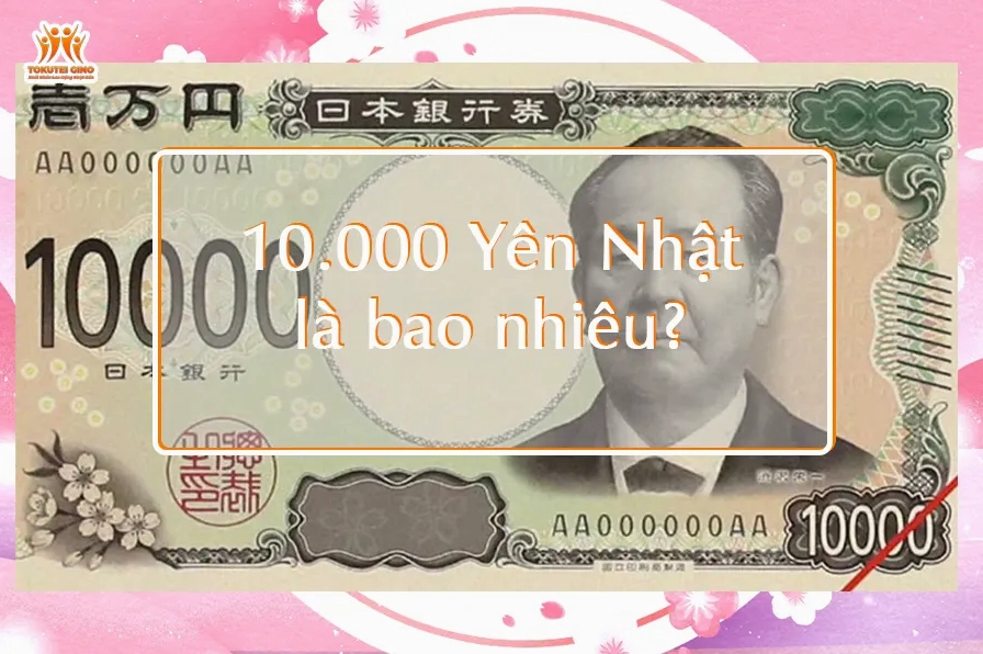 10000-te-bang-bao-nhieu-tien-viet-2026-cap-nhat-moi-nhat_987