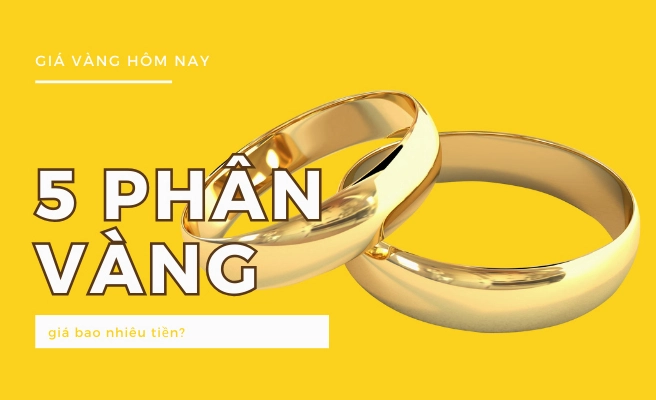 5 phân vàng 9999 bao nhiêu tiền?