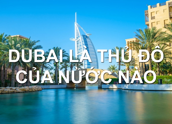 Dubai Thuộc Nước Nào? Khám Phá Thủ Đô Tương Lai Của Các Tiểu Vương Quốc Ả Rập Thống Nhất Biểu tượng Dubai