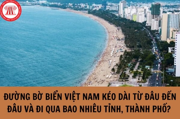 Bờ biển Việt Nam: Kéo dài từ tỉnh nào đến tỉnh nào và tiềm năng Cảnh quan bờ biển Việt Nam