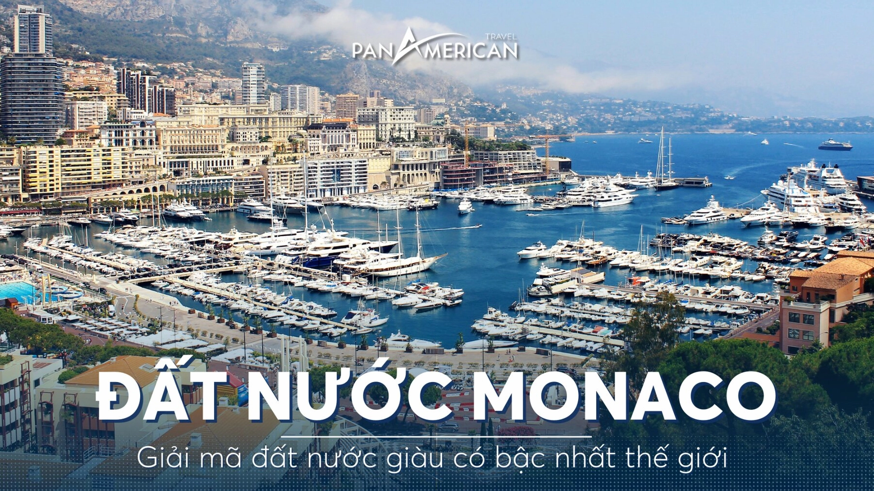 Monaco là nước nào? Khám phá Công quốc giàu có bậc nhất thế giới Cảnh quan đẹp của Monaco nhìn từ xa