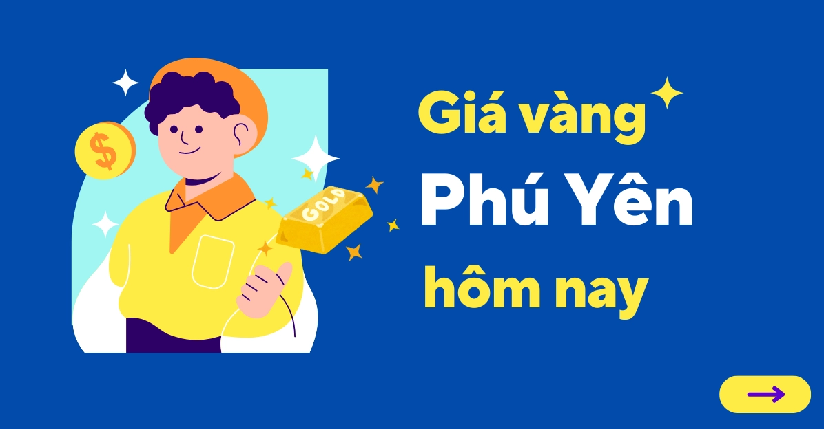 Giá Vàng Hôm Nay Tại Phú Yên: Cập Nhật Mới Nhất 2026 Cửa hàng vàng tại Phú Yên