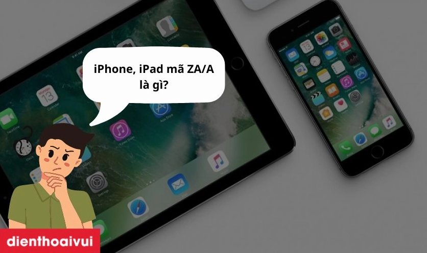 Lưu ý khi mua iPhone mã ZA/A