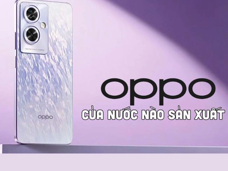 oppo-cua-nuoc-nao-san-xuat-giai-ma-nguon-goc-thuong-hieu-sma_535
