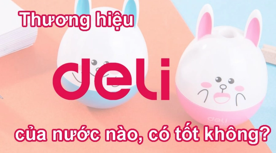 Deli của nước nào? Hé lộ nguồn gốc và sự thật bất ngờ về thương hiệu Sản phẩm văn phòng phẩm của thương hiệu Deli