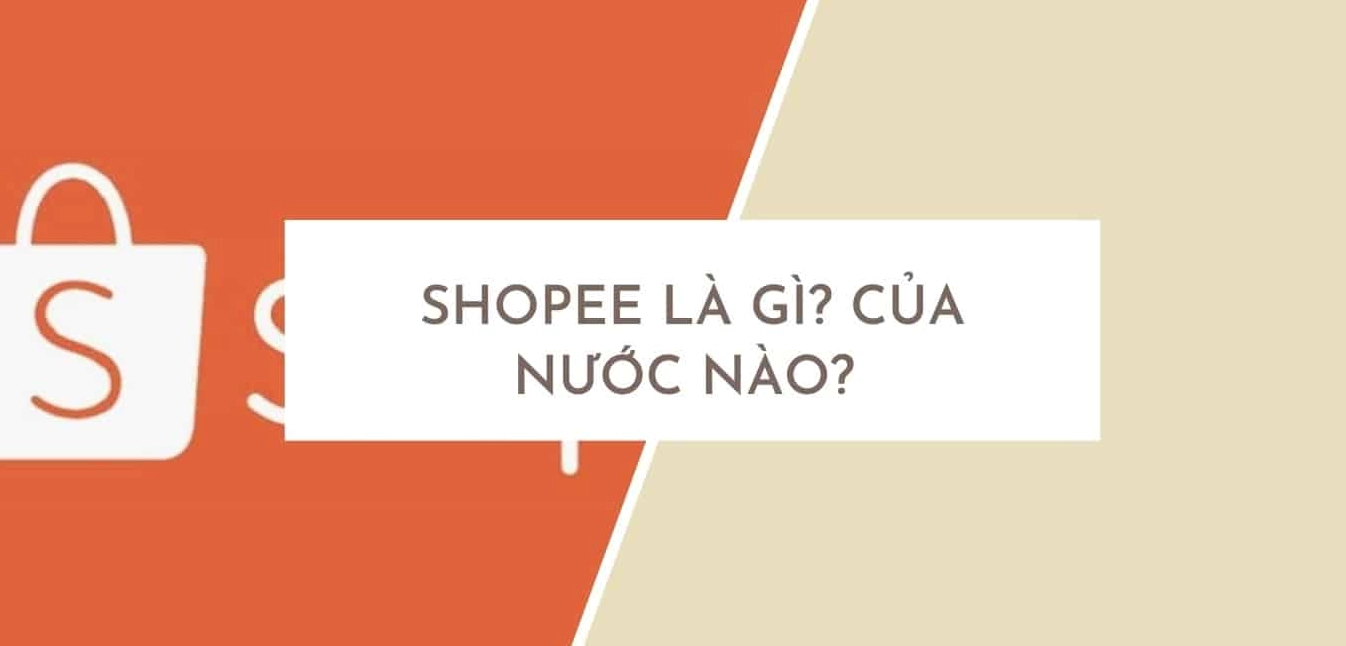 shopee-la-cua-nuoc-nao-giai-ma-nguon-goc-san-tmt-hang-au_665