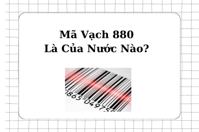 Mã 880 của nước nào? Giải mã ý nghĩa và cách nhận biết chi tiết 2026 So sánh mã vạch 880 với các mã vạch quốc gia khác