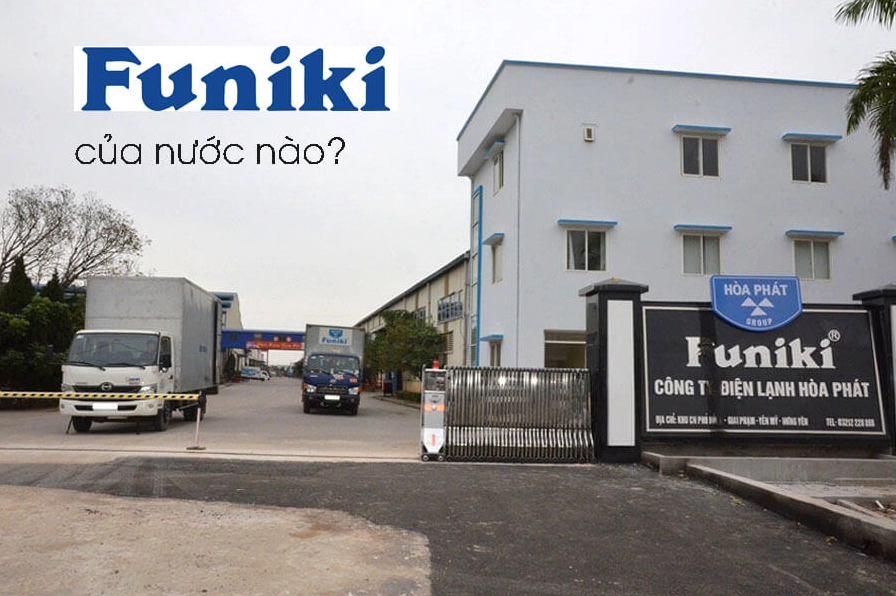 Funiki của nước nào? Nguồn gốc và lịch sử phát triển chi tiết Tập đoàn Hòa Phát - đơn vị chủ quản của thương hiệu Funiki