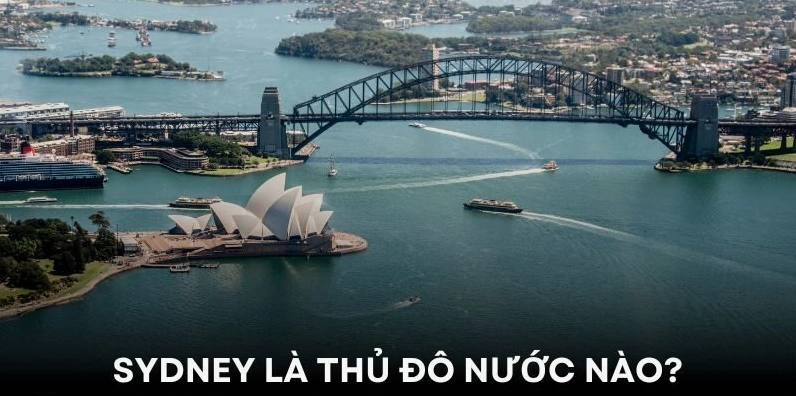 Sydney Là Thủ Đô Nước Nào? Giải Mã Sự Thật Gây Ngờ Vực Toàn cảnh thành phố Sydney nhìn từ trên cao