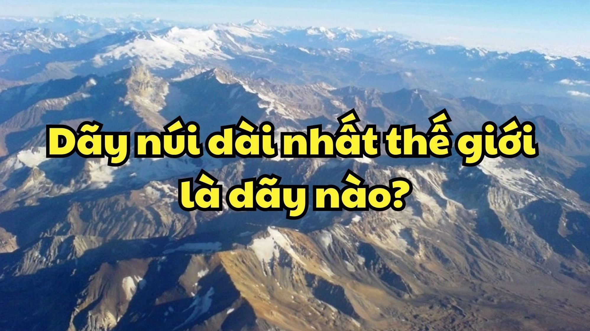 day-nui-dai-nhat-the-gioi-la-gi-kham-pha-andes-hung-vi_207
