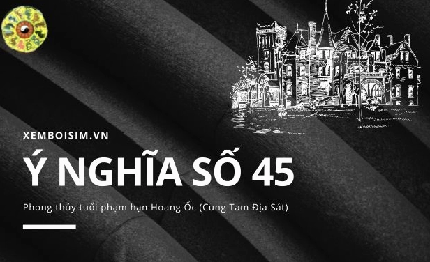 giai-ma-so-45-y-nghia-phong-thuy-tam-linh-va-cuoc-song-2026_177