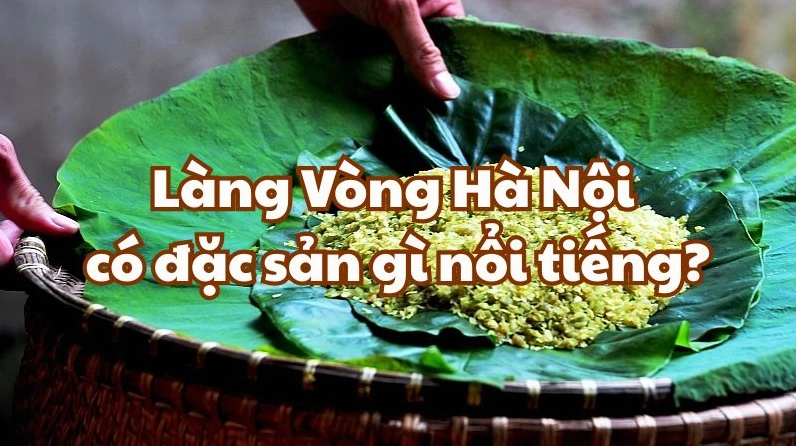lang-vong-ha-noi-co-ac-san-gi-noi-tieng-nhat-2026_570