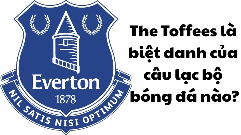 Logo Everton FC với biệt danh The Toffees
