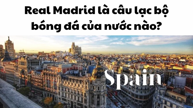 real-madrid-la-cau-lac-bo-bong-a-cua-nuoc-nao-he-lo-lich-su-_733