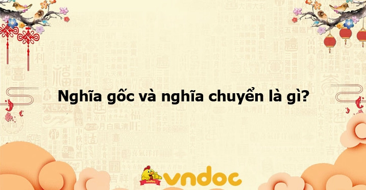 Sự khác biệt giữa nghĩa gốc và nghĩa chuyển